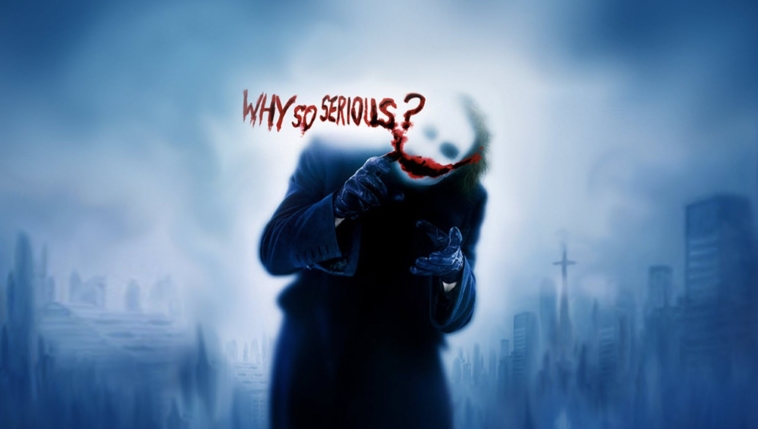 why so serious